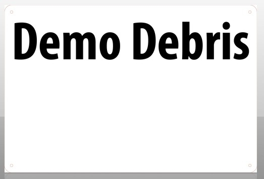 Accuform&reg; CUSTOM SIGN IDE SB2436-DEMO-DEBRIS