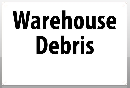 Accuform&reg; CUSTOM SIGN IDE SB2436-WAREHOUSE-DEBRIS